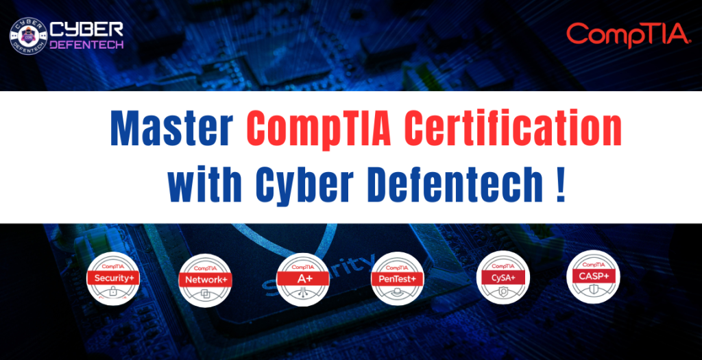 Master CompTIA Certification with Cyber Defentech !