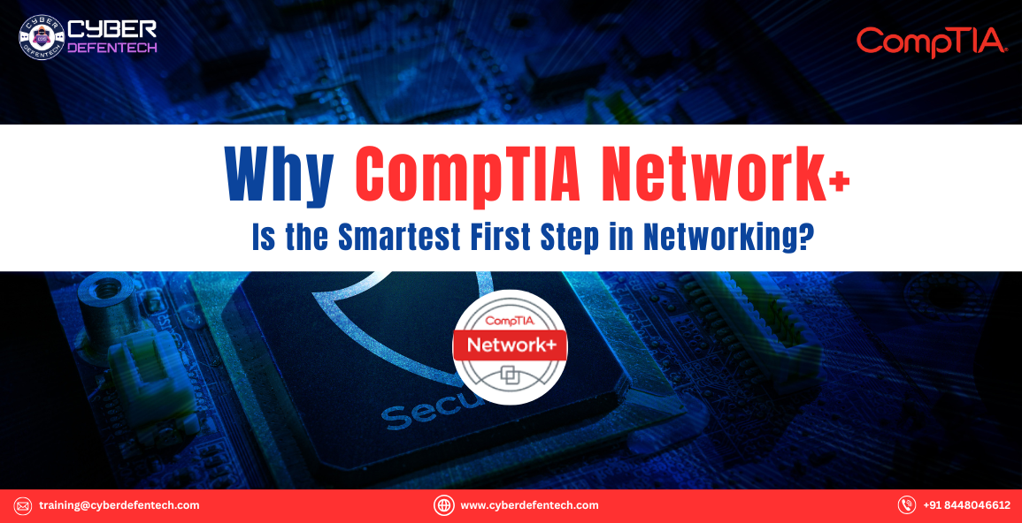 Why CompTIA Network+ Is the Smartest First Step in Networking?