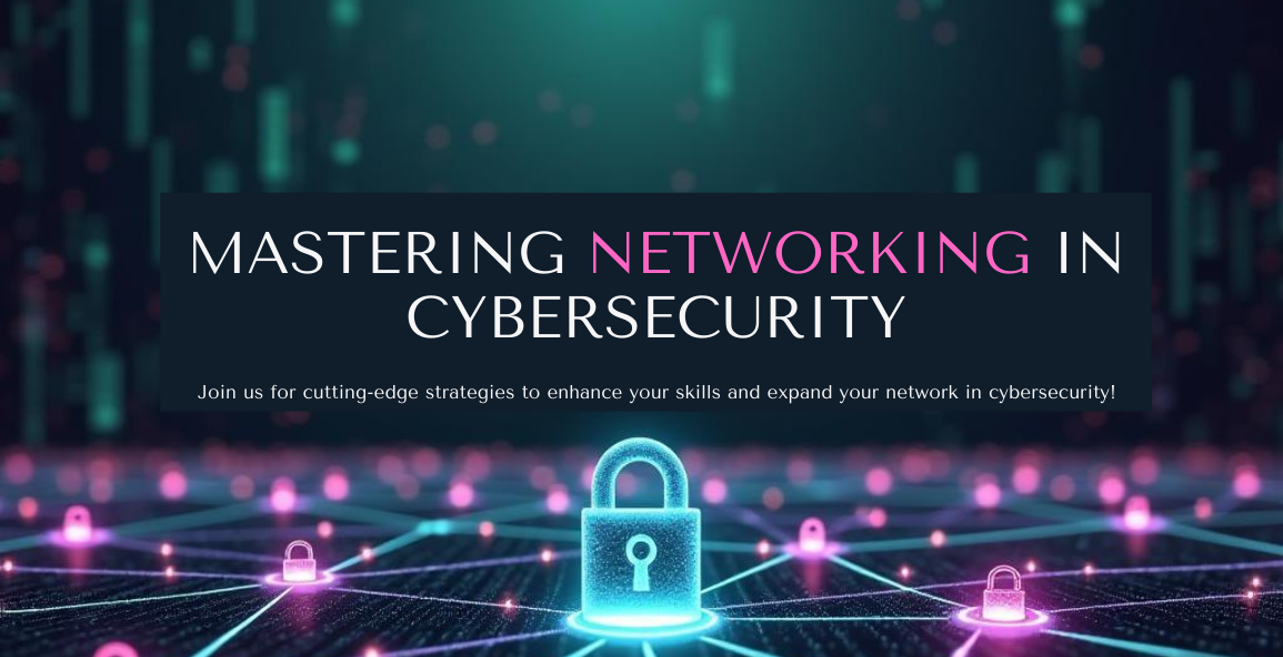 Networking in Cybersecurity