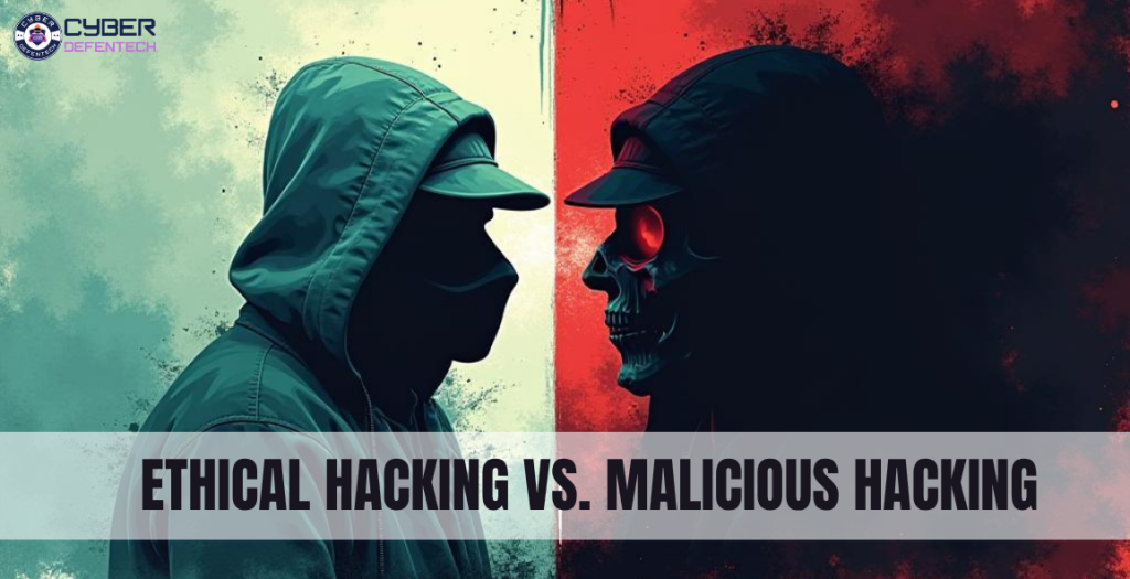 Ethical Hacking vs. Malicious Hacking – Know the Difference !