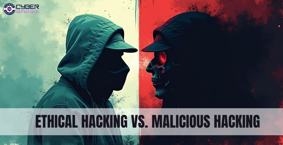 Ethical Hacking vs Malicious Hacking