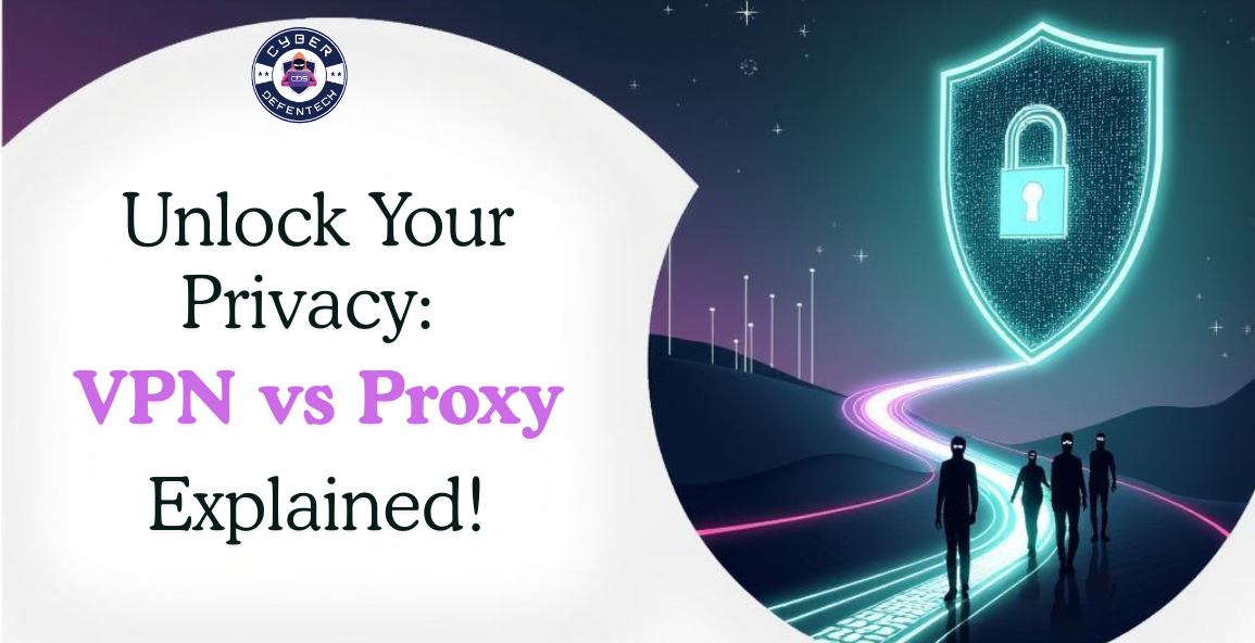 UNDERSTANDING VPN & PROXY