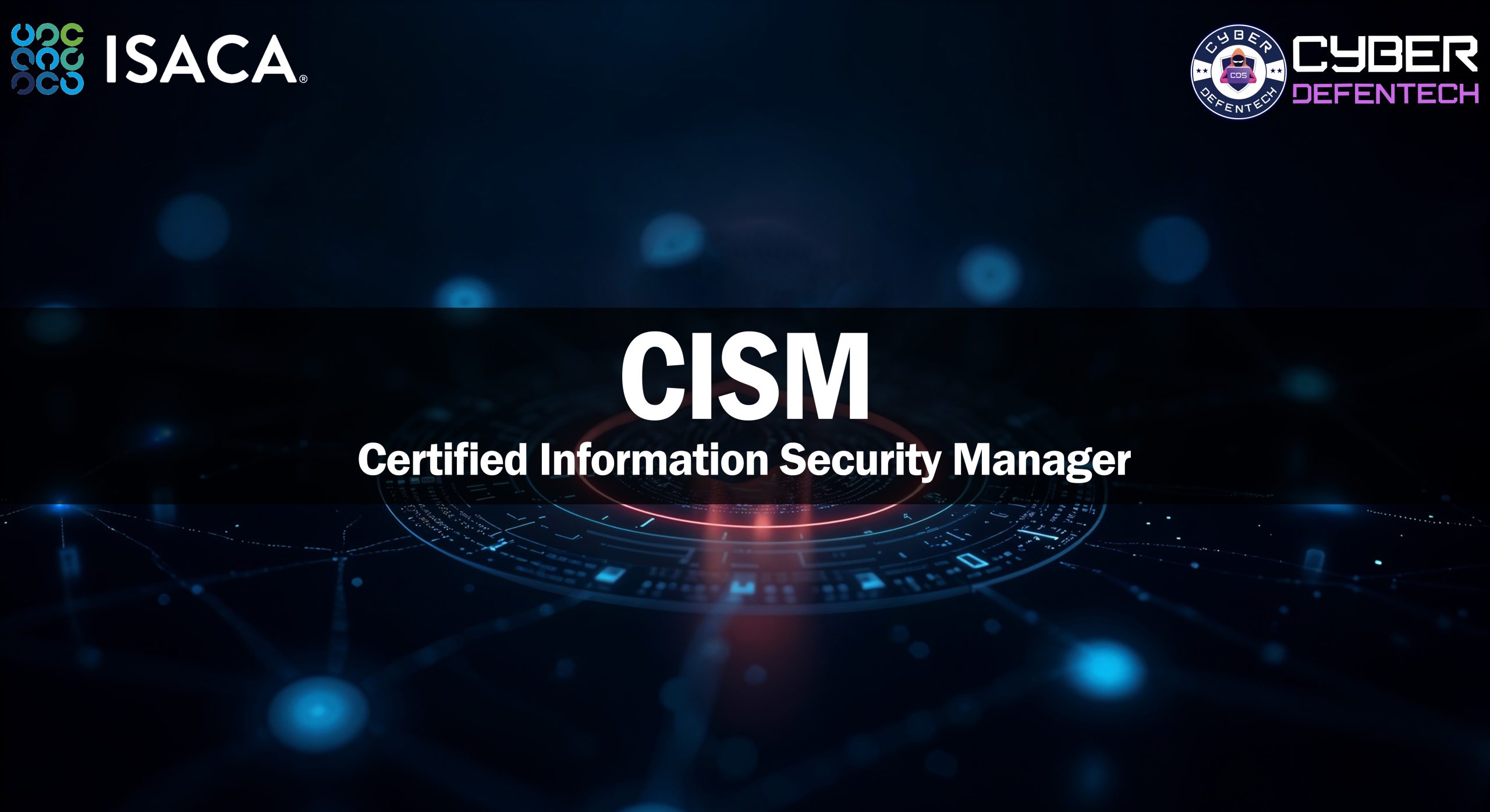 CISM: Certified Information Security Manager