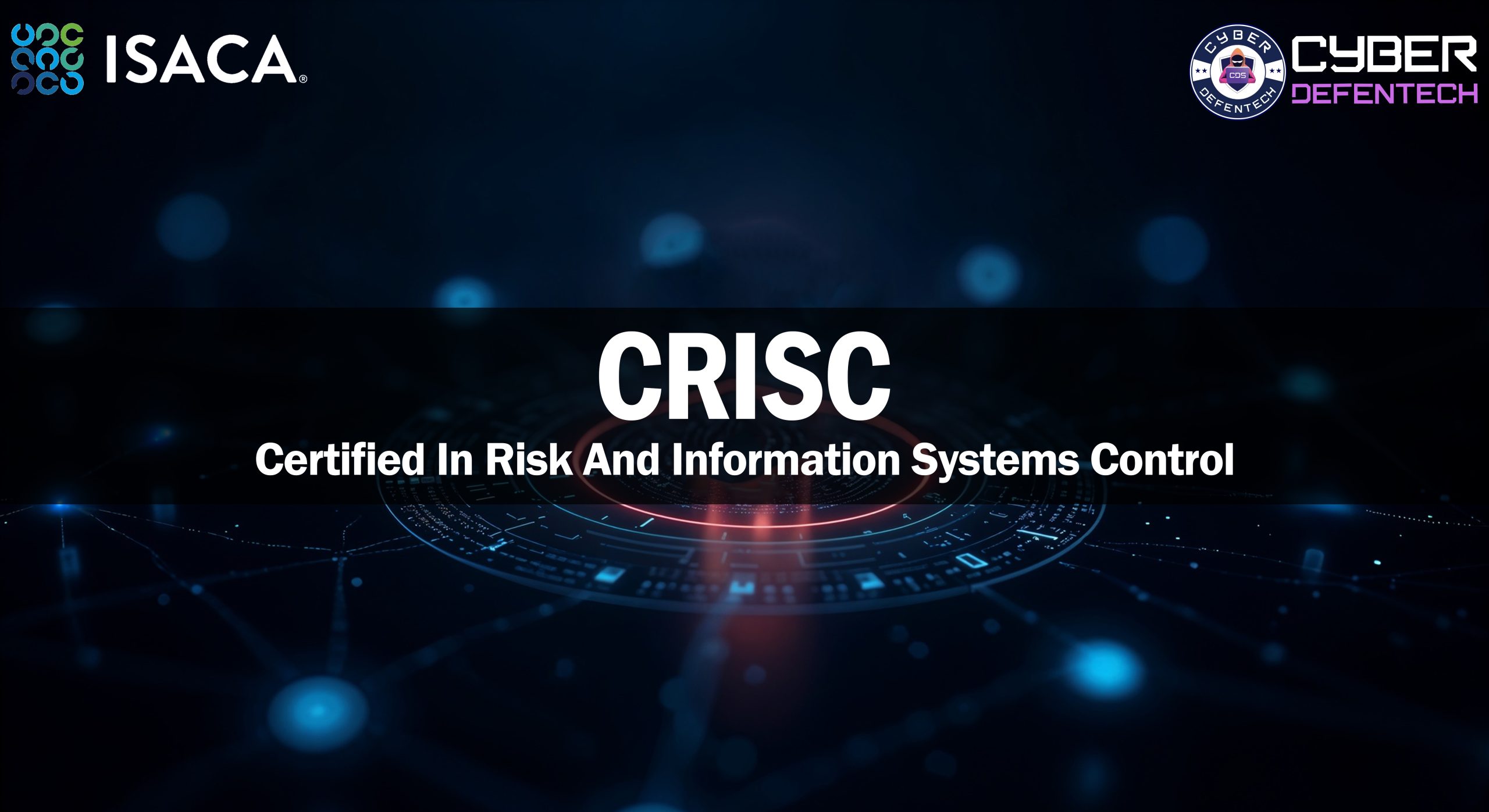 CRISC: Certified in Risk and Information System Control