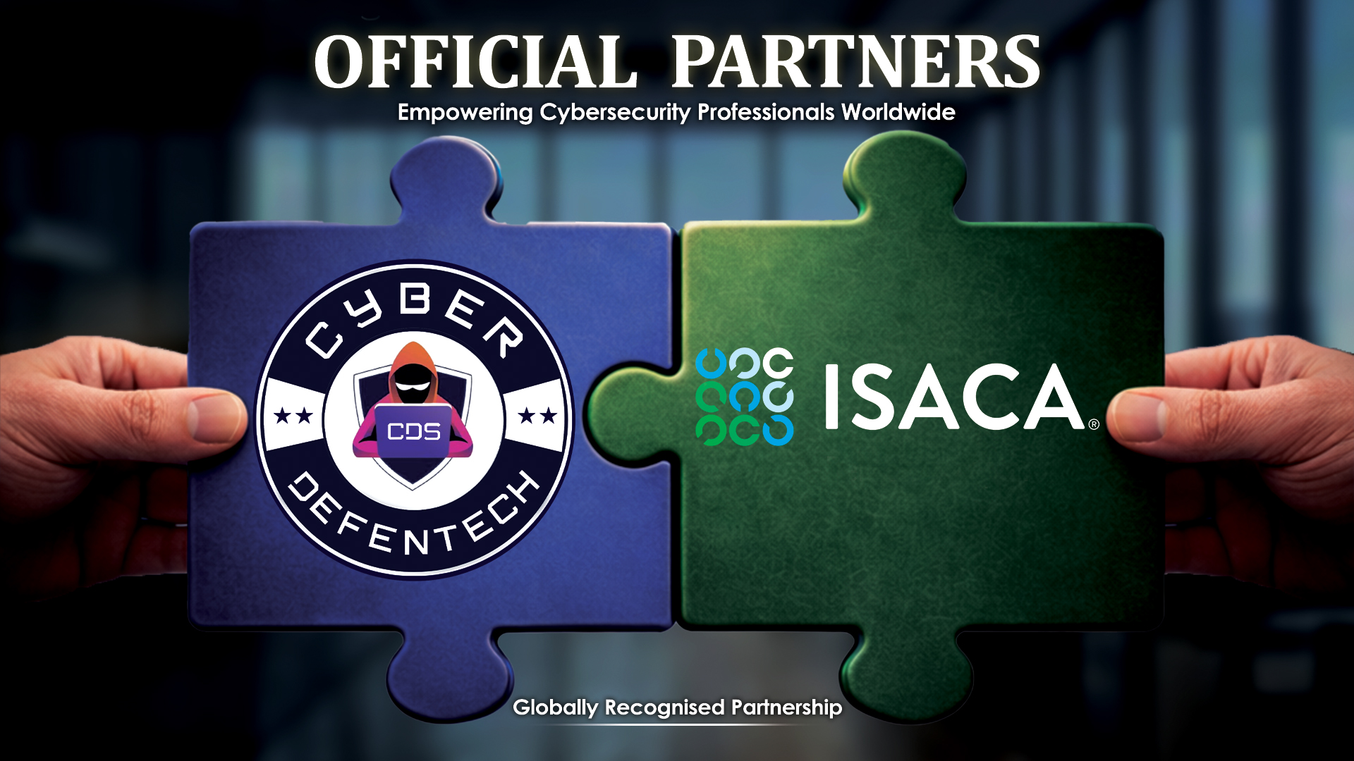 Cyber Defentech ISACA Official Partner — A Future Defining Partnership