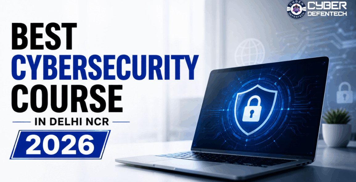 Best Cybersecurity Course in Delhi NCR 2026