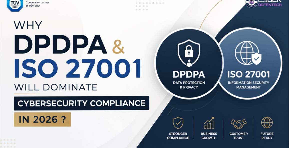 DPDPA and ISO 27001 cybersecurity compliance framework 2026 – Cyber Defentech
