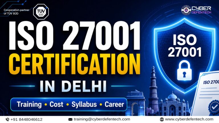 ISO 27001 Certification in Delhi: Complete Guide for Training, Cost, Syllabus and Career